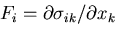 \(F_i=\partial \sigma_{ik}/\partial x_k\)