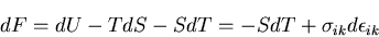 \begin{displaymath}
dF=dU-TdS -SdT =-SdT+\sigma_{ik}d\epsilon_{ik}
\end{displaymath}