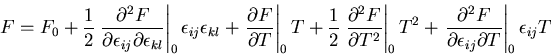 \begin{displaymath}
F=F_0
+\frac{1}{2}\left.\frac{\partial ^2 F}{\partial \epsil...
...\partial \epsilon_{ij}\partial T}\right\vert _0
\epsilon_{ij}T
\end{displaymath}