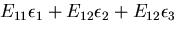 $\displaystyle E_{11}\epsilon_1+E_{12}\epsilon_2+E_{12}\epsilon_3$