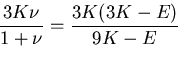 $\displaystyle \frac{3K\nu}{1+\nu}
=\frac{3K(3K-E)}{9K-E}$