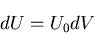 \begin{displaymath}
dU=U_0dV
\end{displaymath}