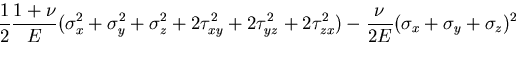$\displaystyle \frac{1}{2}\frac{1+\nu}{E}(\sigma_x^2+\sigma_y^2+\sigma_z^2+
2\tau_{xy}^2+2\tau_{yz}^2+2\tau_{zx}^2)
-\frac{\nu}{2E}(\sigma_x+\sigma_y+\sigma_z)^2$