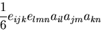 $\displaystyle \displaystyle\frac{1}{6}e_{ijk}e_{lmn}a_{il}a_{jm}a_{kn}$