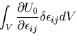 $\displaystyle \int_V
\frac{\partial U_0}{\partial \epsilon_{ij}}\delta \epsilon_{ij}dV$