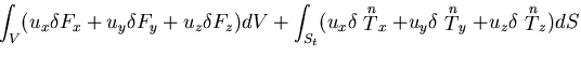 $\displaystyle {
\int_V (u_x \delta F_x + u_y \delta F_y + u_z\delta F_z) dV
+\i...
...krel{n}{T}_x
+ u_y \delta \stackrel{n}{T}_y
+ u_z \delta \stackrel{n}{T}_z) dS}$