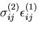 $\displaystyle \sigma^{(2)}_{ij}\epsilon^{(1)}_{ij}$