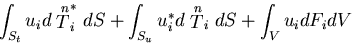 $\displaystyle \int_{S_t} u_i d\stackrel{n}{T}^*_i dS
+ \int_{S_u} u^*_i d \stackrel{n}{T}_i dS
+ \int_V u_i dF_i dV$