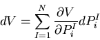 \begin{displaymath}
dV=\sum_{I=1}^N \frac{\partial V}{\partial P^I_i}dP^I_i
\end{displaymath}