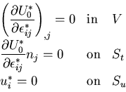 \begin{displaymath}
\begin{array}{lll}
\left(\displaystyle\frac{\partial U^*_0}{...
...j=0 & {\rm on} & S_t \\
u^*_{i}=0 & {\rm on} & S_u
\end{array}\end{displaymath}