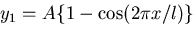 \(y_1=A\{1-\cos(2\pi x/l)\}\)