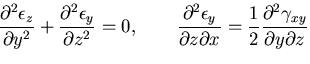 $\displaystyle \frac{\partial^2 \epsilon_z}{\partial y^2}
+\frac{\partial^2 \eps...
... z \partial x}
=\frac{1}{2}\frac{\partial^2 \gamma_{xy}}{\partial y \partial z}$