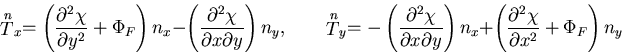 \begin{displaymath}
\stackrel{n}{T}_x=
\left(\frac{\partial^2 \chi}{\partial y^2...
...+\left(\frac{\partial^2 \chi}{\partial x^2}+\Phi_F\right) n_y
\end{displaymath}